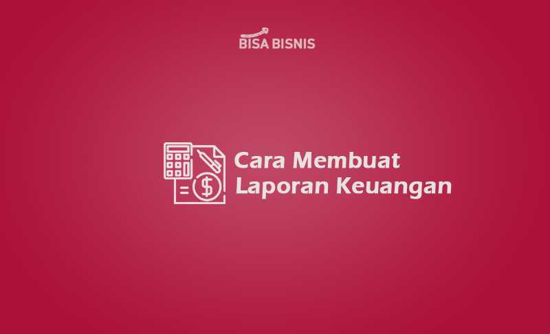 Cara-Membuat-Laporan-Keuangan