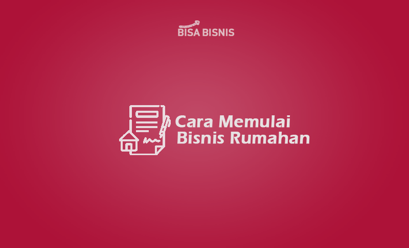 Cara-Memulai-Bisnis-Rumahan