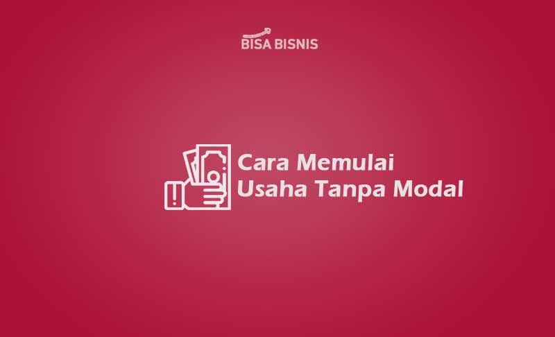 Cara-Memulai-Usaha-Tanpa-Modal