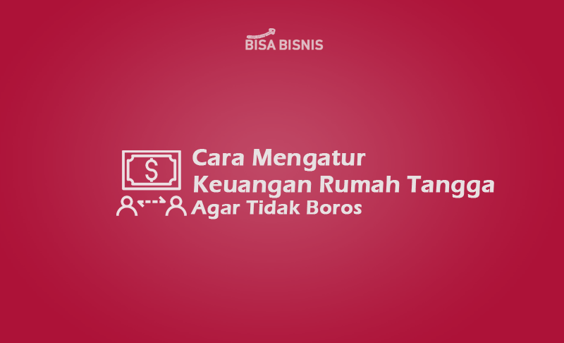 Cara-Mengatur-Keuangan-Rumah-Tangga-Agar-Tidak-Boros