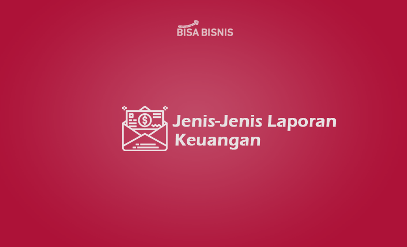 Jenis-Jenis-Laporan-Keuangan
