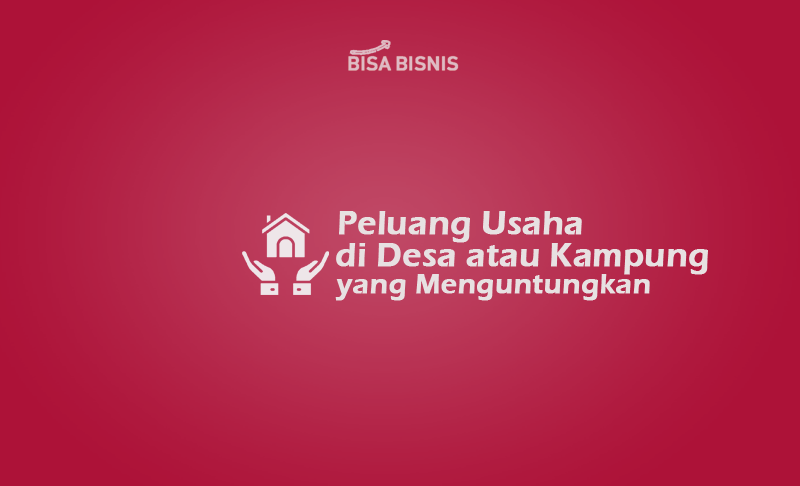 Peluang-Usaha-di-Desa-atau-Kampung-yang-Menguntungkan