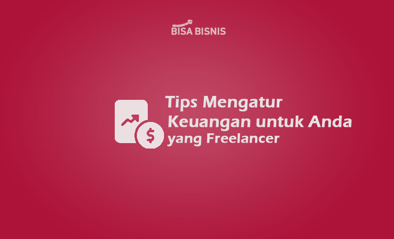 Tips-Mengatur-Keuangan-untuk-Anda-yang-Freelancer