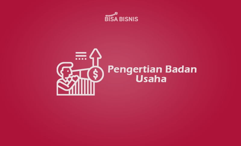 Pengertian-Badan-Usaha