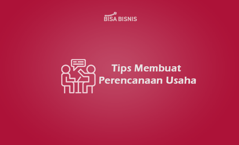 Tips-Membuat-Perencanaan-Usaha