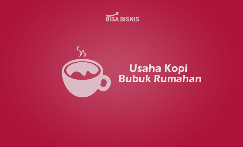 Usaha-Kopi-Bubuk-Rumahan