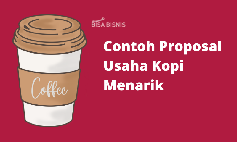 Contoh Proposal Usaha Kopi Menarik
